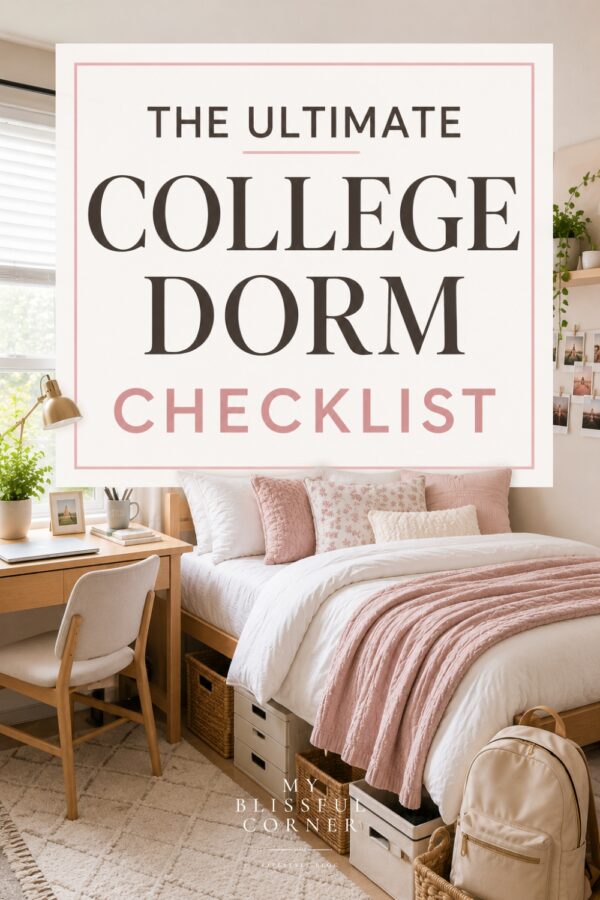 Your Ultimate College Dorm Checklist for a Smooth Move-In - My Blissful ...